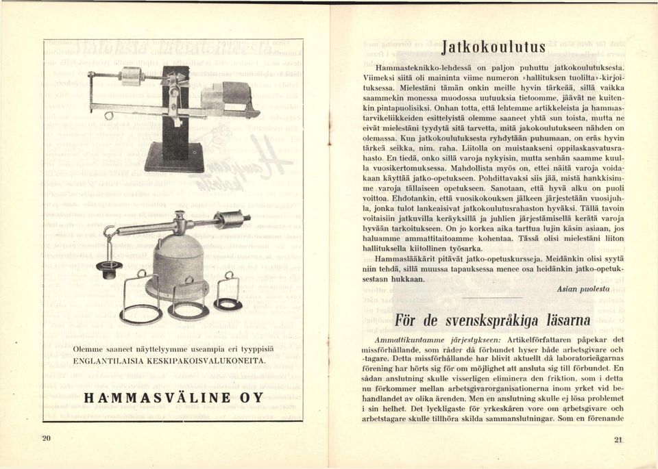 Ontian totta, että tetitemme artiteteeteista ja tiamniastarviltetiiteteeiden esittelyistä olemme saaneet ytitä sun toista, mutta ne eivät mielestäni tyydytä sitä tarvetta, mitä jatioteoutututeseen