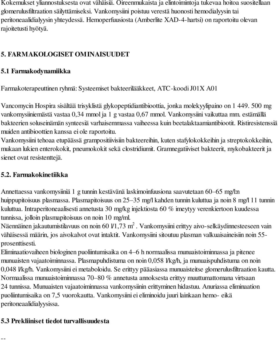 FARMAKOLOGISET OMINAISUUDET 5.