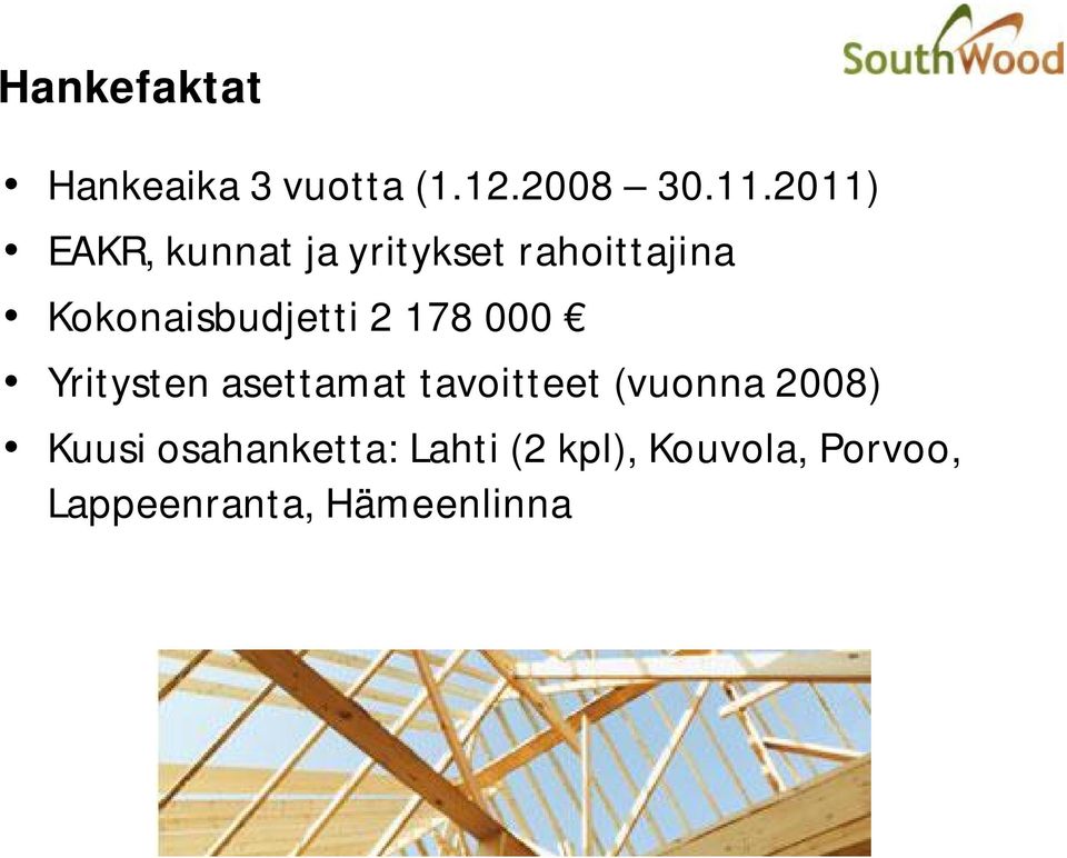 Kokonaisbudjetti 2 178 000 Yritysten asettamat tavoitteet