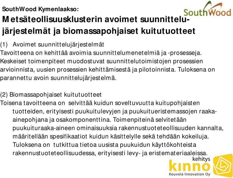Tuloksena on parannettu avoin suunnittelujärjestelmä.
