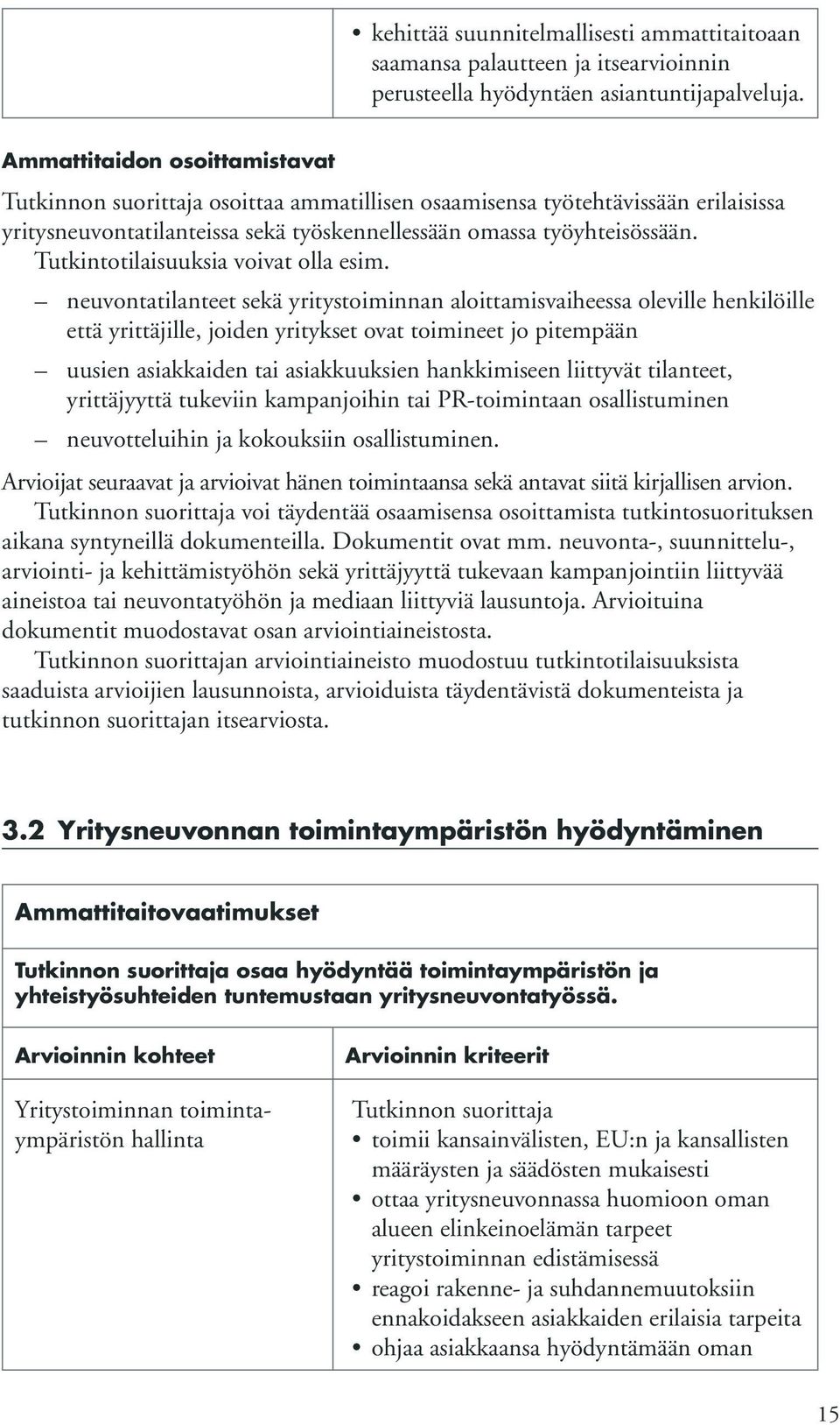 Tutkintotilaisuuksia voivat olla esim.