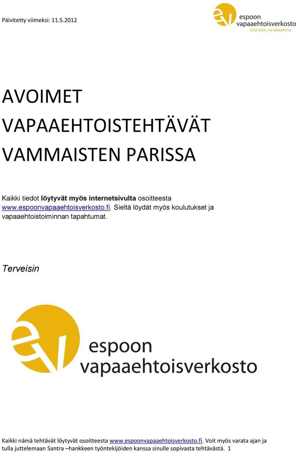 Sieltä löydät myös koulutukset ja vapaaehtoistoiminnan tapahtumat.