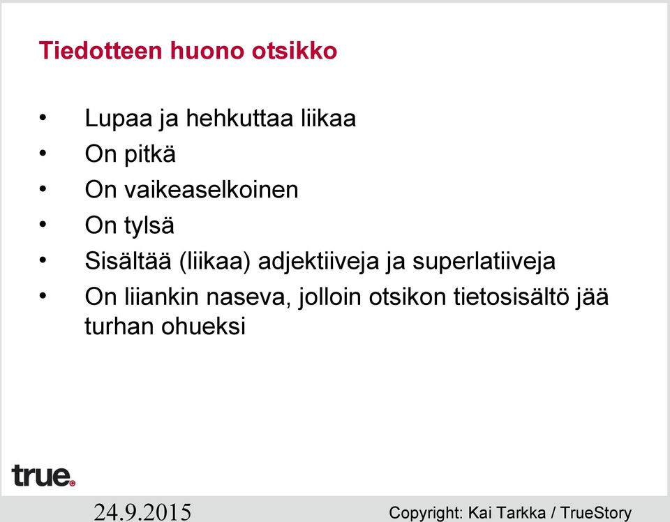 (liikaa) adjektiiveja ja superlatiiveja On