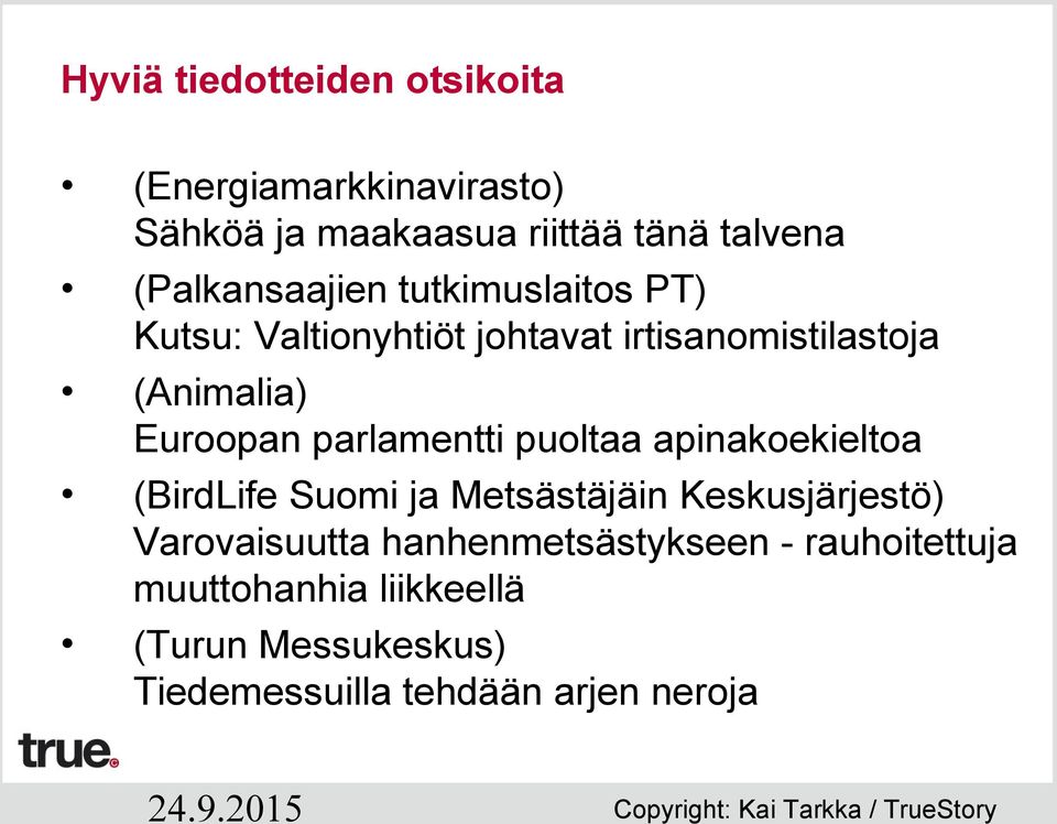 Euroopan parlamentti puoltaa apinakoekieltoa (BirdLife Suomi ja Metsästäjäin Keskusjärjestö)