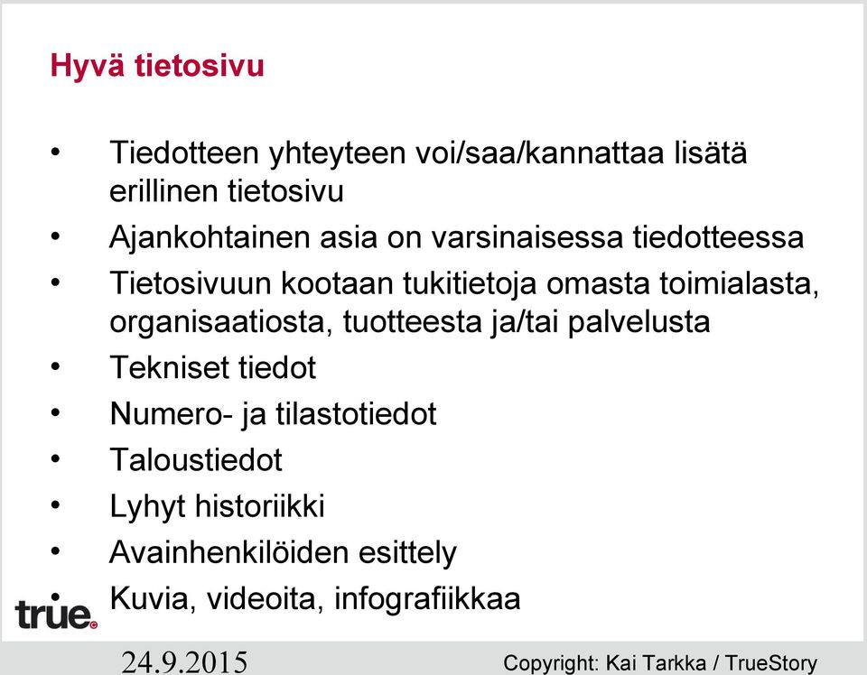 toimialasta, organisaatiosta, tuotteesta ja/tai palvelusta Tekniset tiedot Numero- ja