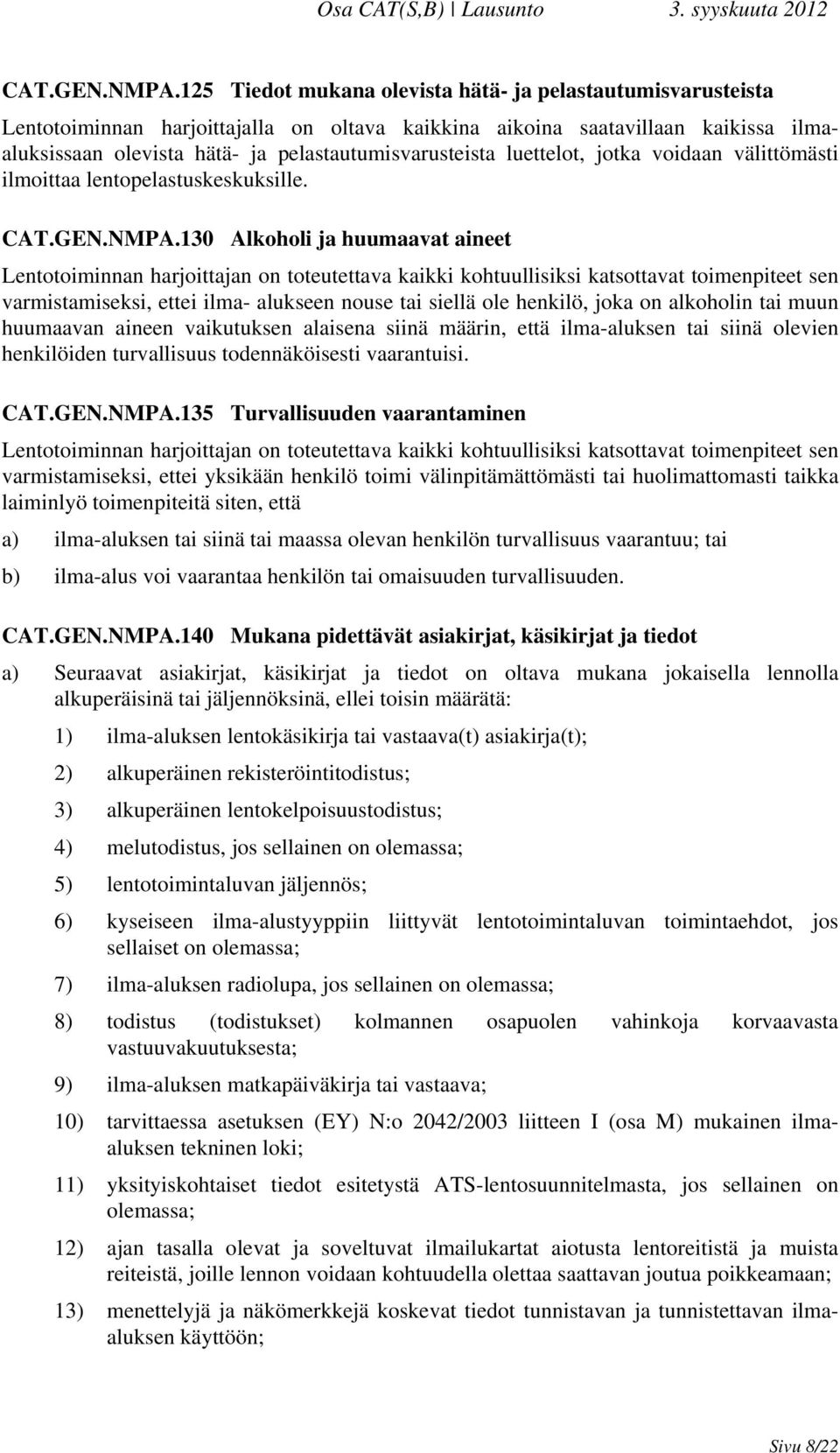 luettelot, jotka voidaan välittömästi ilmoittaa lentopelastuskeskuksille.