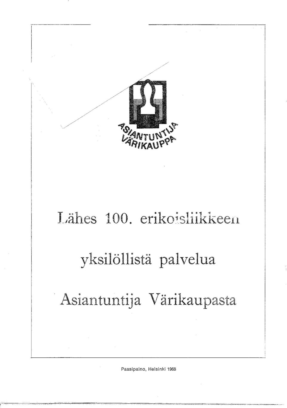 yksilöllistä palvelua.