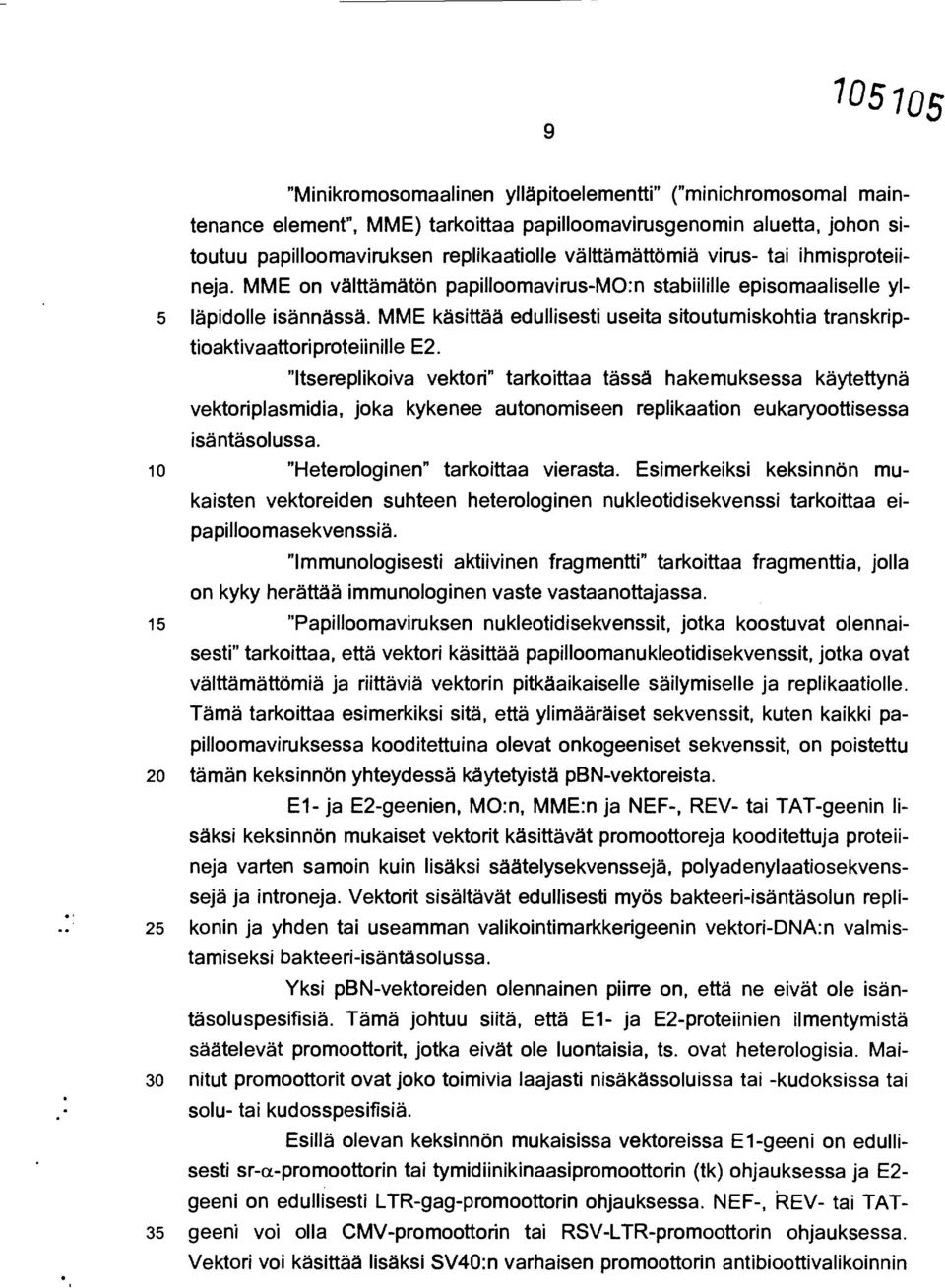 MME käsittää edullisesti useita sitoutumiskohtia transkriptioaktivaattoriproteiinille E2.