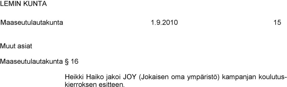 16 Heikki Haiko jakoi JOY (Jokaisen