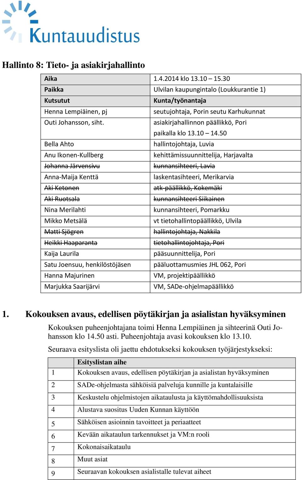 asiakirjahallinnon päällikkö, Pori paikalla klo 13.10 14.