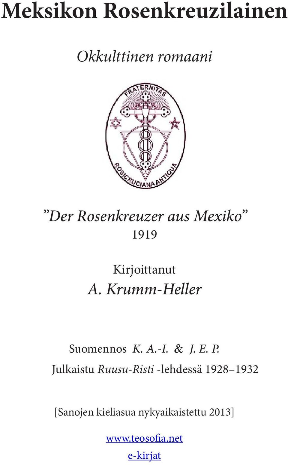 Krumm-Heller Suomennos K. A.-I. & J. E. P.