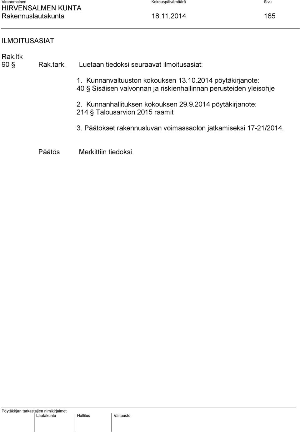 2014 pöytäkirjanote: 40 Sisäisen valvonnan ja riskienhallinnan perusteiden yleisohje 2.
