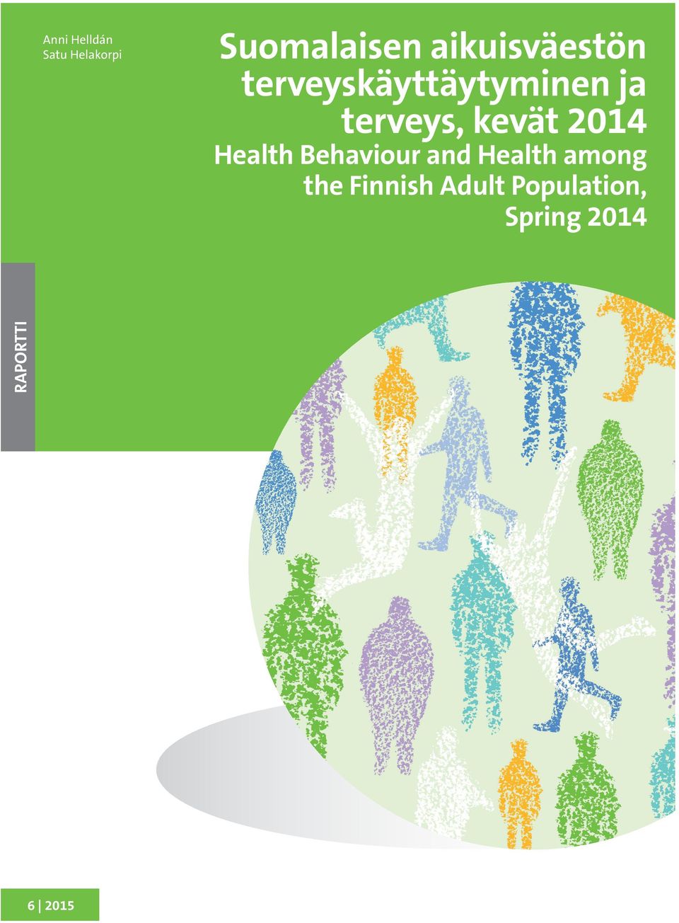 Suomalaisen aikuisväestön terveyskäyttäytyminen ja terveys, kevät 2014 Raportissa esitetään Suomalaisen aikuisväestön terveyskäyttäytyminen ja terveys (AVTK) -tutkimuksen tulokset keväältä 2014.