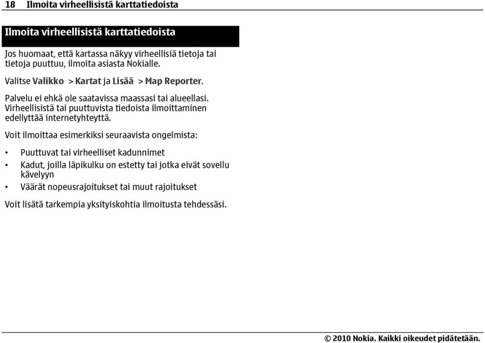 Virheellisistä tai puuttuvista tiedoista ilmoittaminen edellyttää internetyhteyttä.