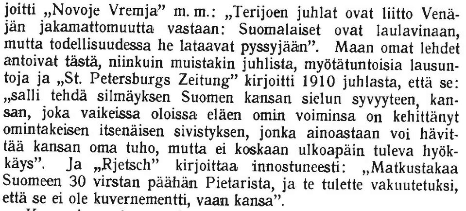 tehda silmayksen Suornen ka,nsan sielun syvyyteen, kansan, ioka vaikeissa oloissa elaen omin voiminsa on tetrittanvt omintakeisen itseniisen sivistyksen, ionka ainoastaan voi havitle.