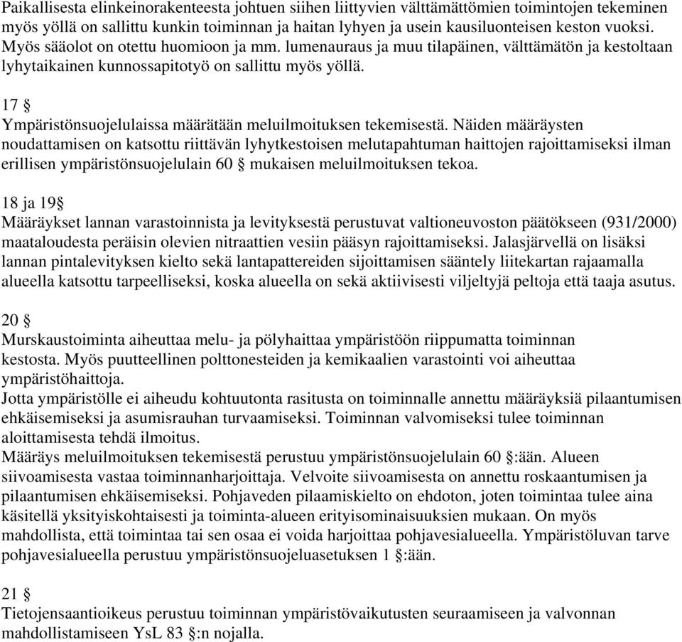 17 Ympäristönsuojelulaissa määrätään meluilmoituksen tekemisestä.
