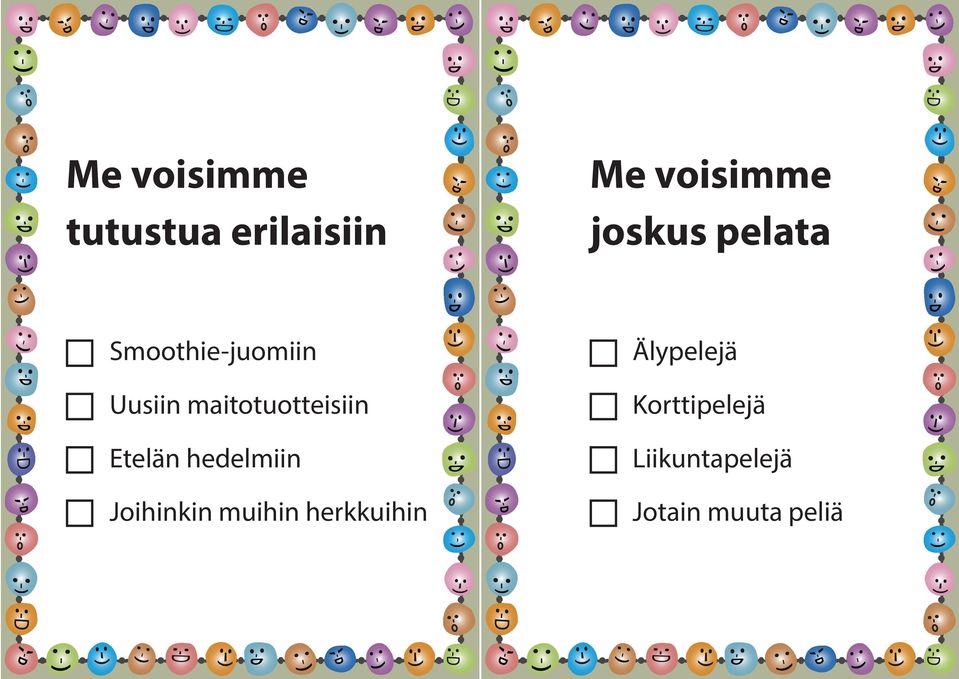 maitotuotteisiin Etelän hedelmiin Joihinkin