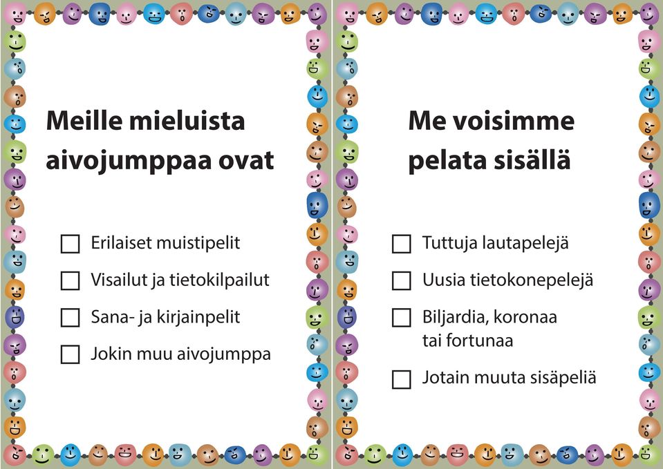 kirjainpelit Jokin muu aivojumppa Tuttuja lautapelejä Uusia