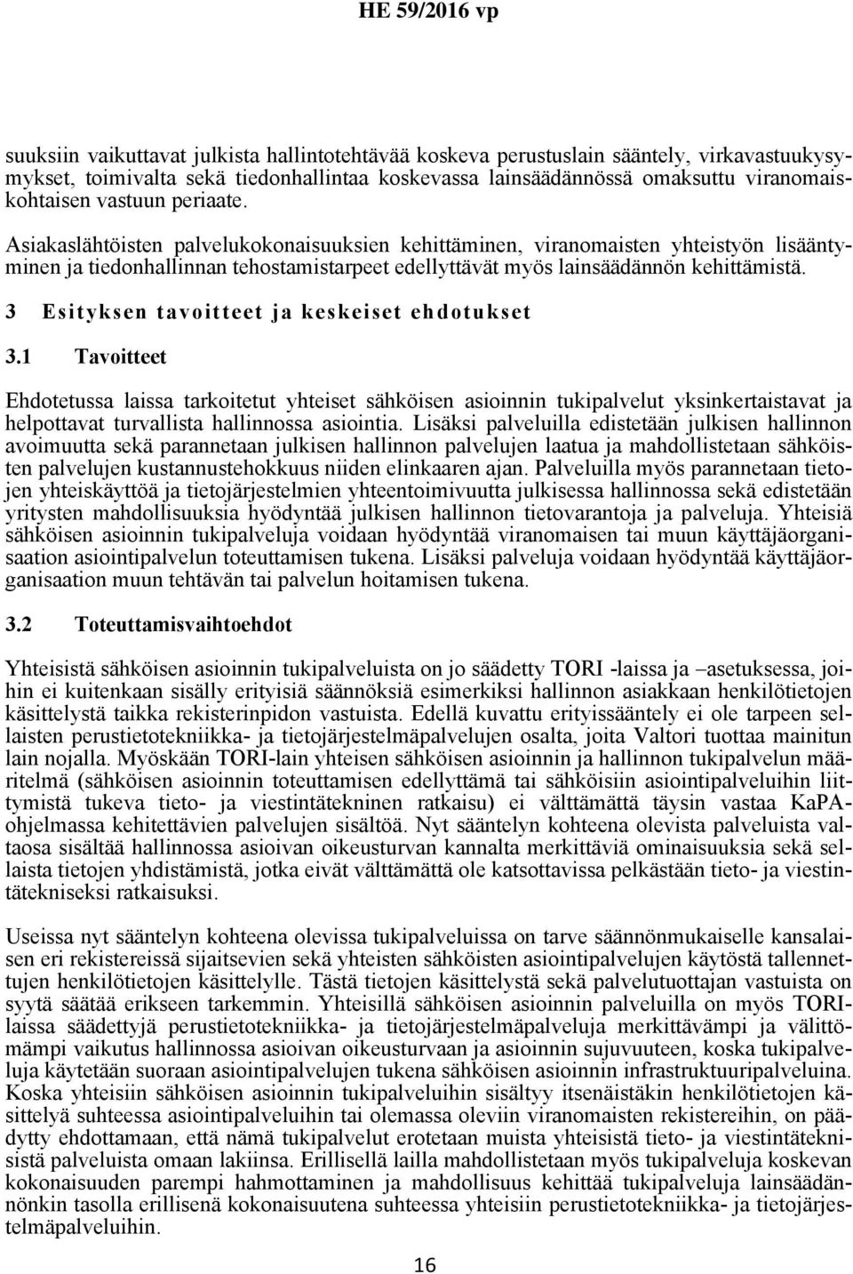 3 Esityksen tavoitteet ja keskeiset ehdotukset 3.