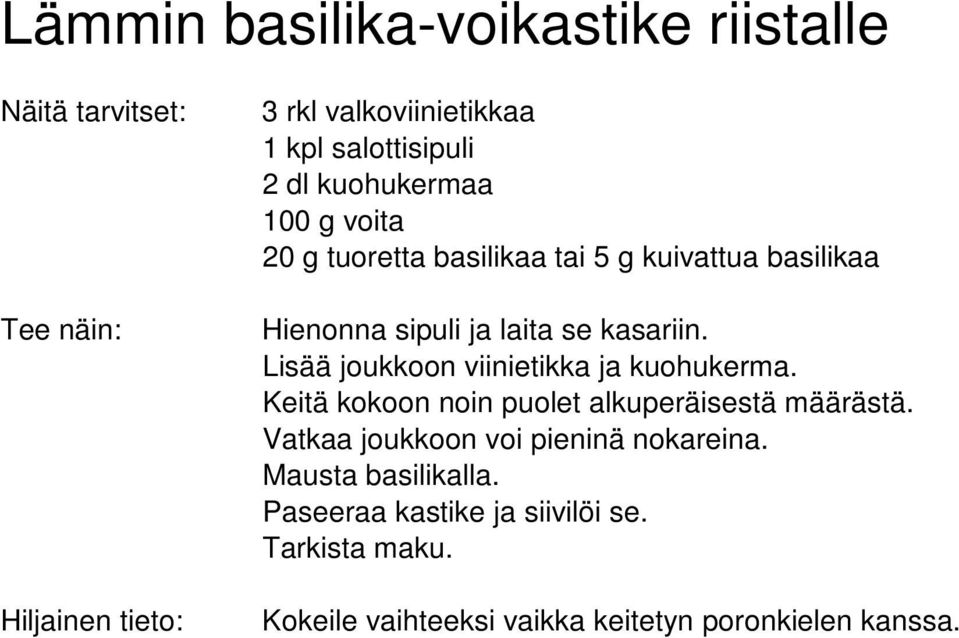 Lisää joukkoon viinietikka ja kuohukerma. Keitä kokoon noin puolet alkuperäisestä määrästä.