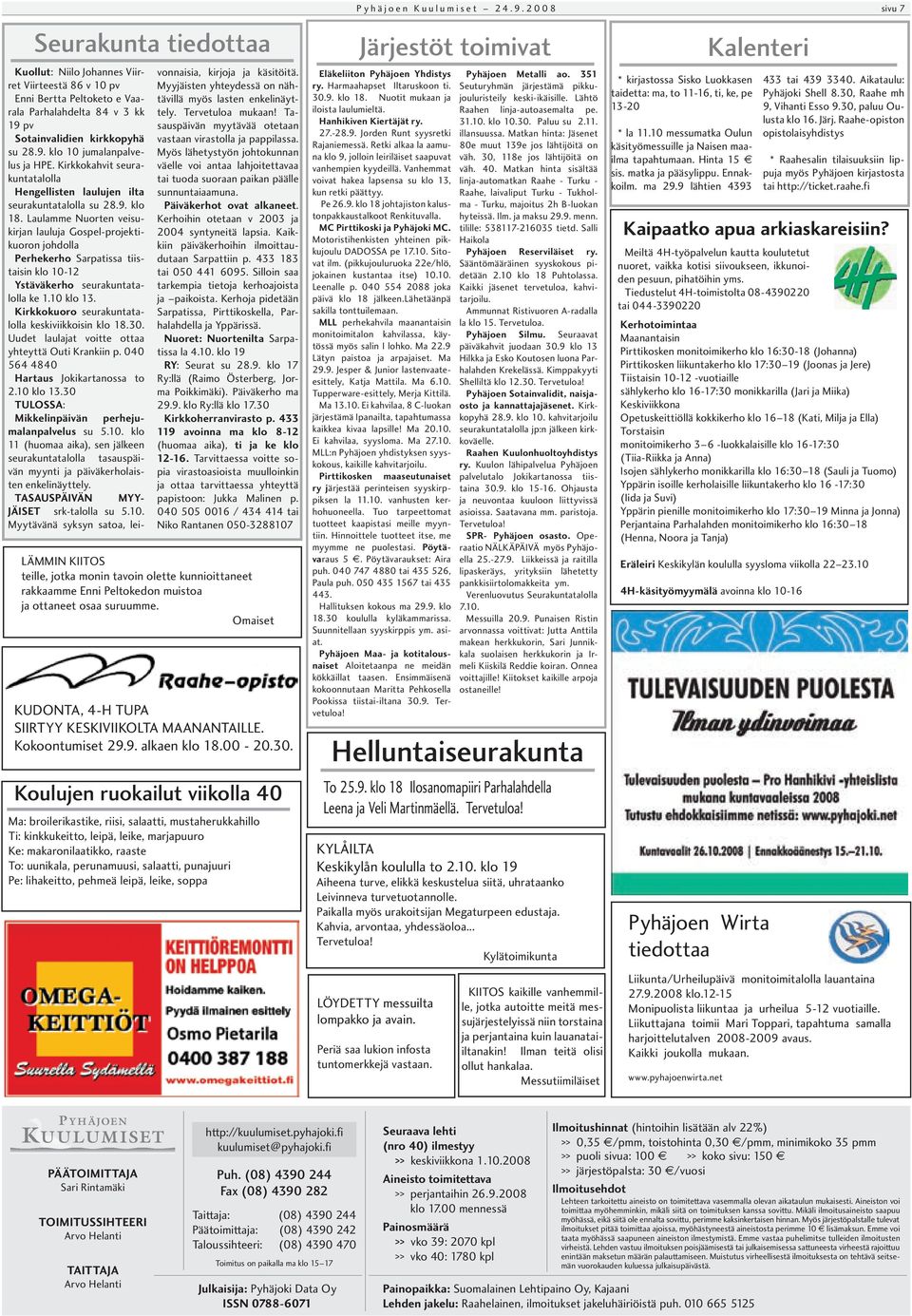 Laulamme Nuorten veisukirjan lauluja Gospel-projektikuoron johdolla Perhekerho Sarpatissa tiistaisin klo 10-12 Ystäväkerho seurakuntatalolla ke 1.10 klo 13.