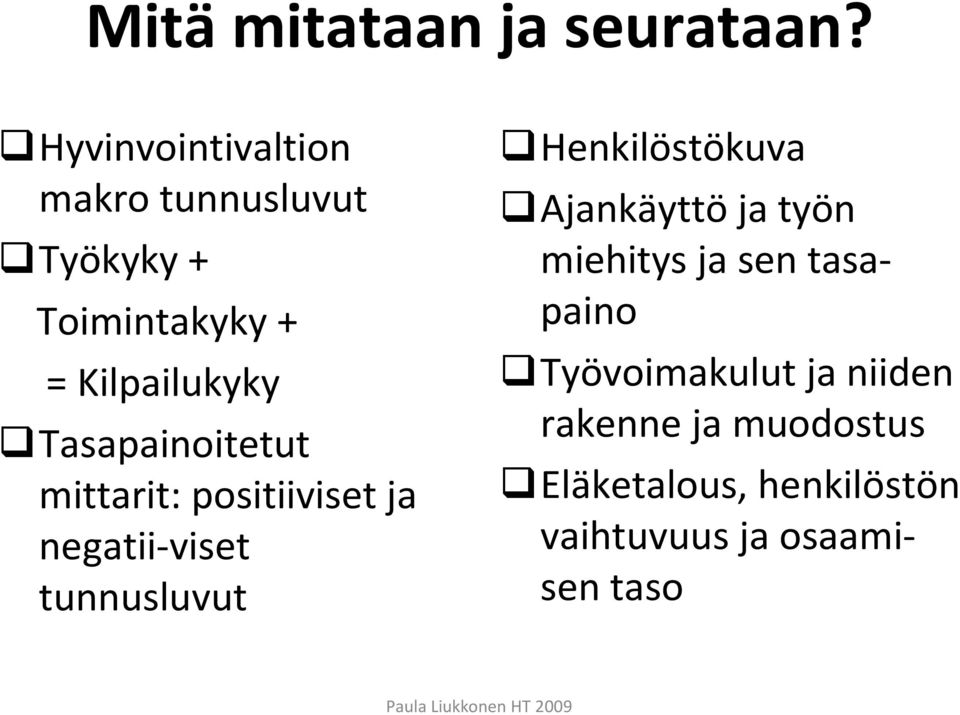 Tasapainoitetut mittarit: positiiviset ja negatii-viset tunnusluvut Henkilöstökuva