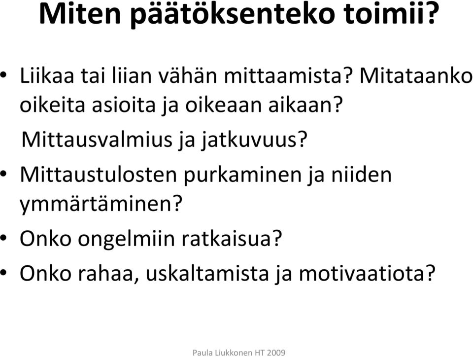 Mittausvalmius ja jatkuvuus?