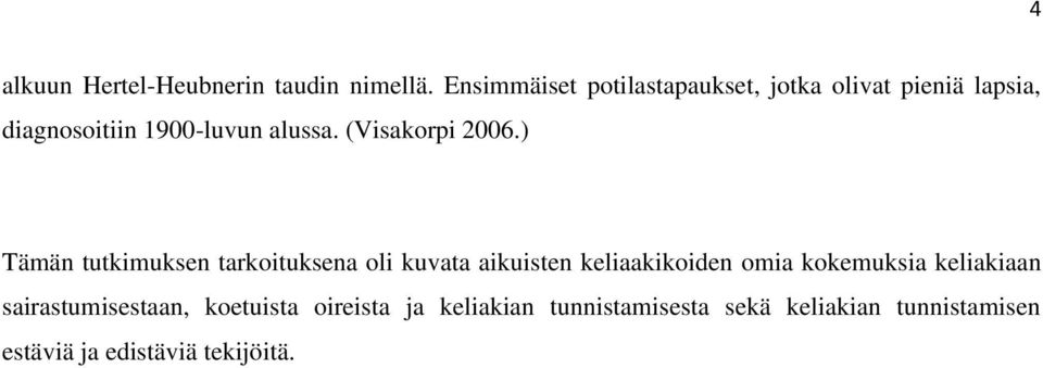 (Visakorpi 2006.