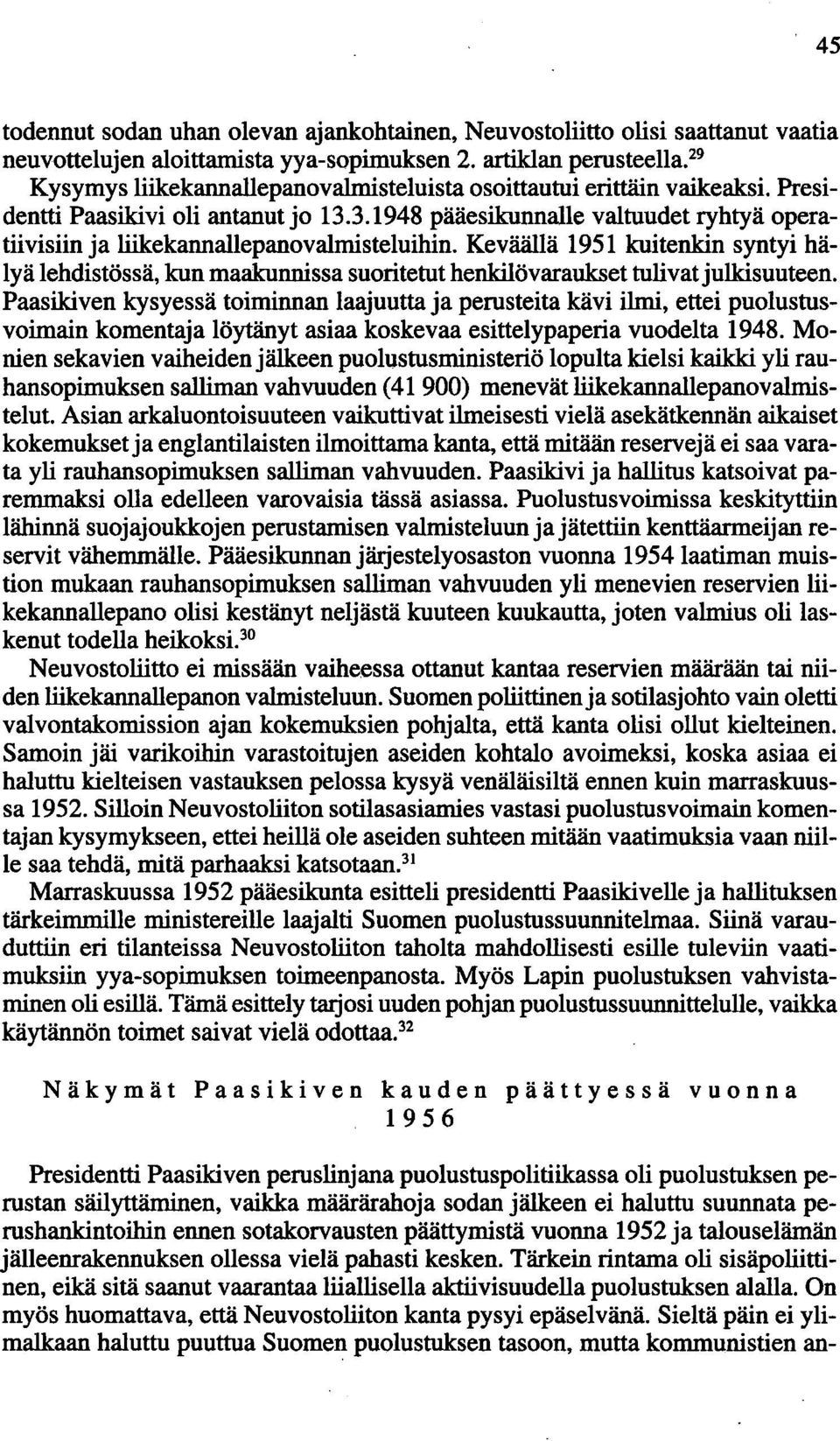 3.1948 pääesikunnalle valtuudet ryhtyä operatiivisiin ja liikekannallepanovalmisteluihin.