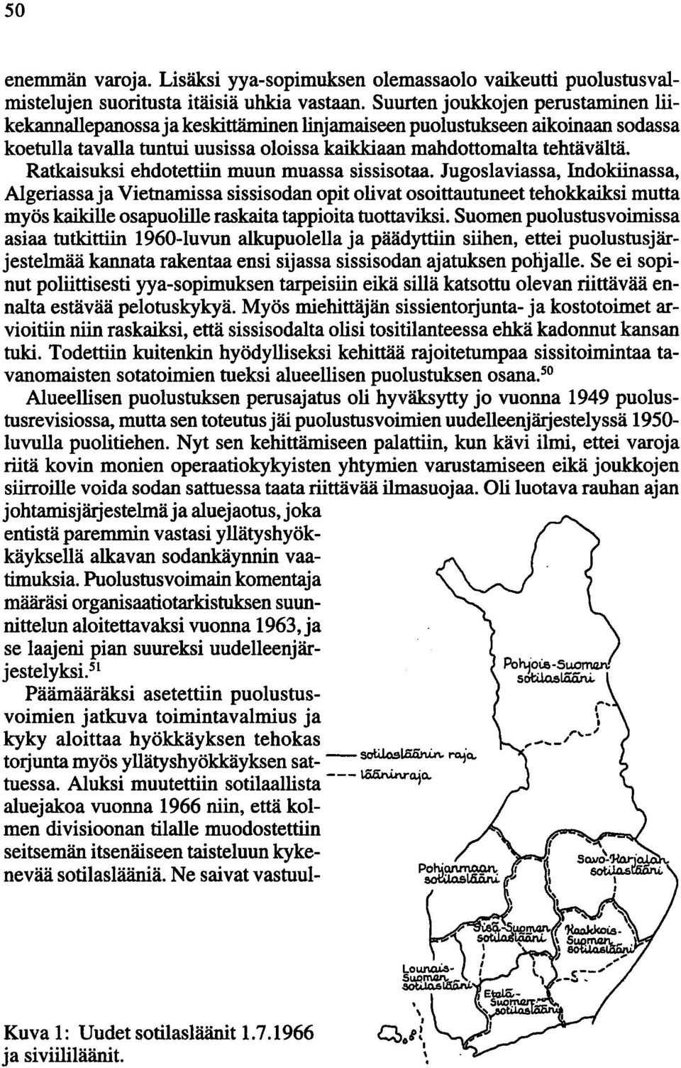 Ratkaisuksi ehdotettiin muun muassa sissisotaa.