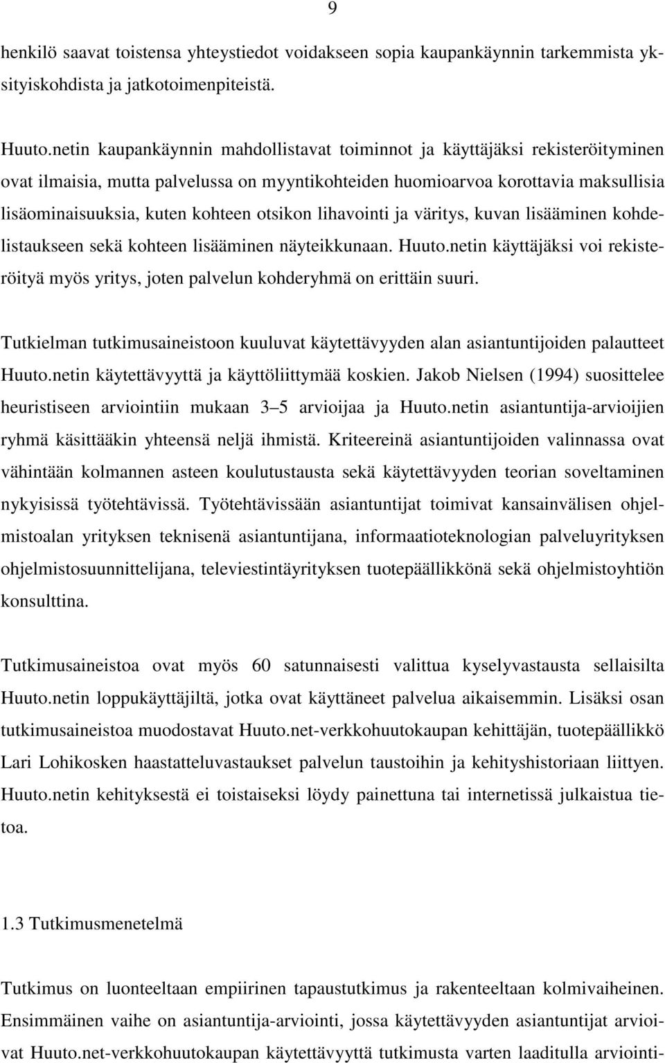 otsikon lihavointi ja väritys, kuvan lisääminen kohdelistaukseen sekä kohteen lisääminen näyteikkunaan. Huuto.