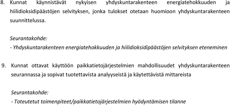 Seurantakohde: - Yhdyskuntarakenteen energiatehokkuuden ja hiilidioksidipäästöjen selvityksen eteneminen 9.