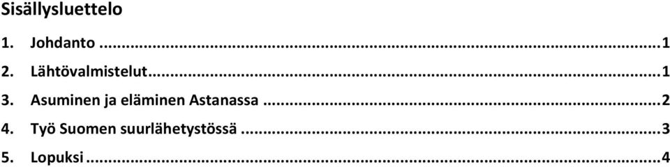 Asuminen ja eläminen Astanassa... 2 4.