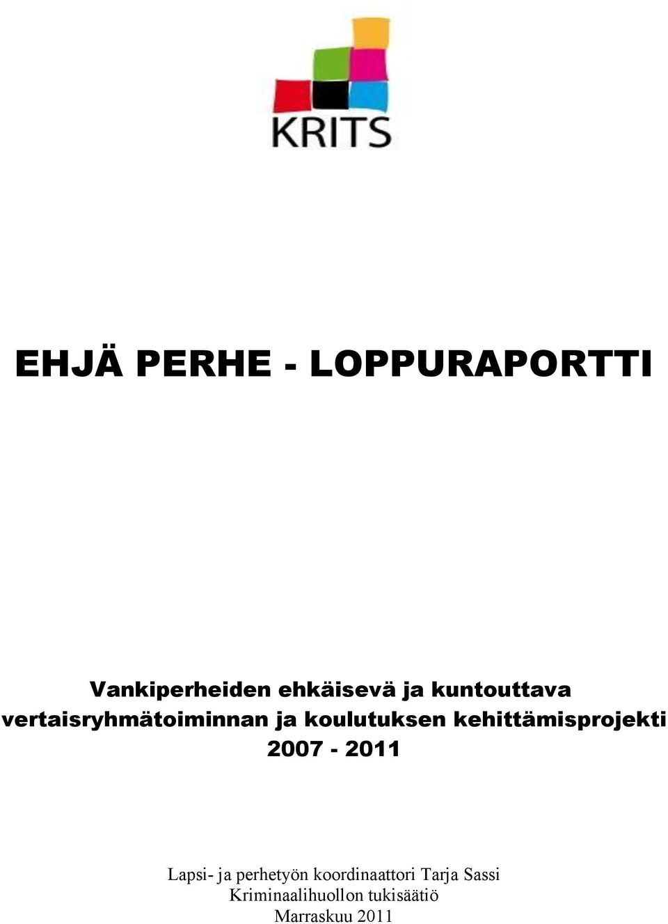 kehittämisprojekti 2007-2011 Lapsi- ja perhetyön