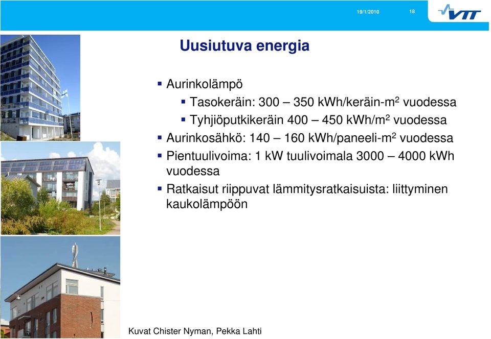 vuodessa Pientuulivoima: 1 kw tuulivoimala 3000 4000 kwh vuodessa Ratkaisut