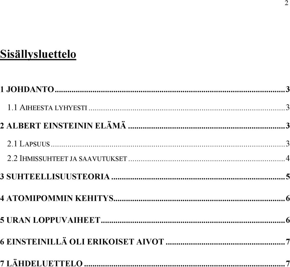 ..4 3 SUHTEELLISUUSTEORIA...5 4 ATOMIPOMMIN KEHITYS.