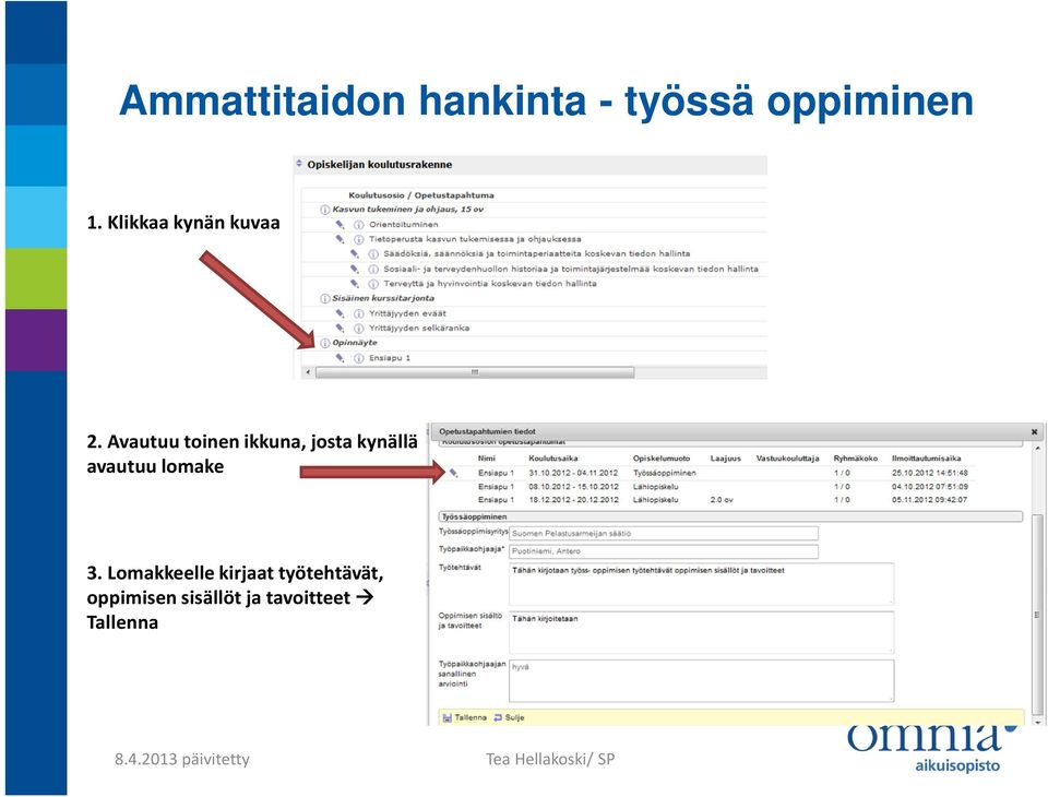 Avautuu toinen ikkuna, josta kynällä avautuu