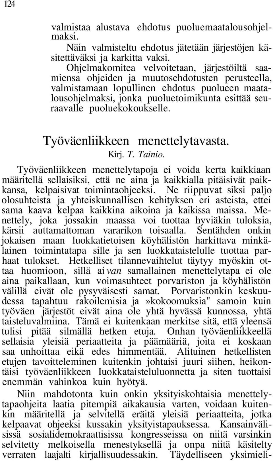 puoluekokoukselle. Työväenliikkeen menettelytavasta. Kirj. T. Tainio.