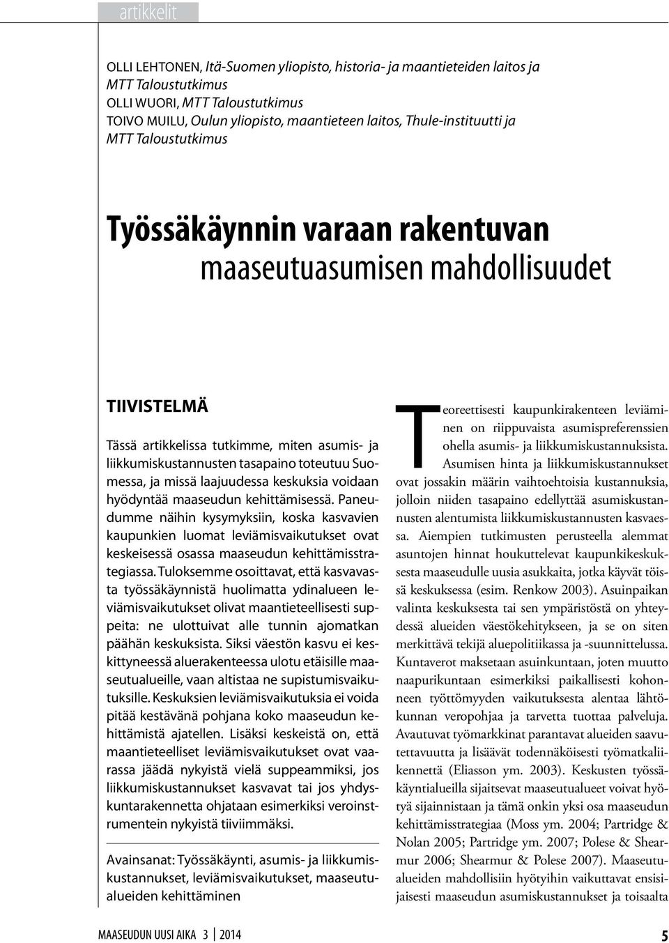 toteutuu Suomessa, ja missä laajuudessa keskuksia voidaan hyödyntää maaseudun kehittämisessä.