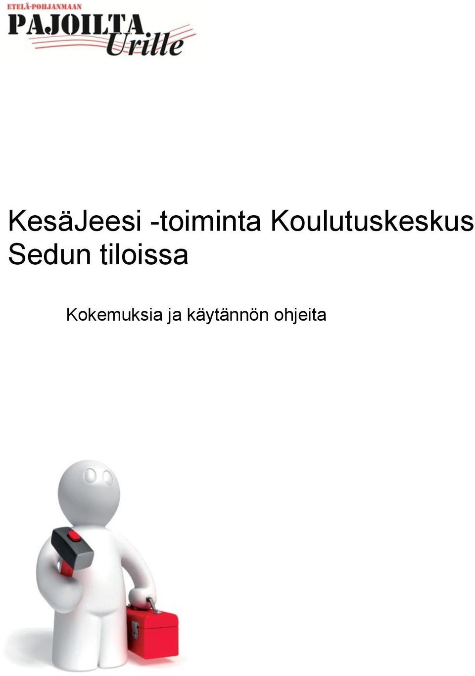 tiloissa Kokemuksia