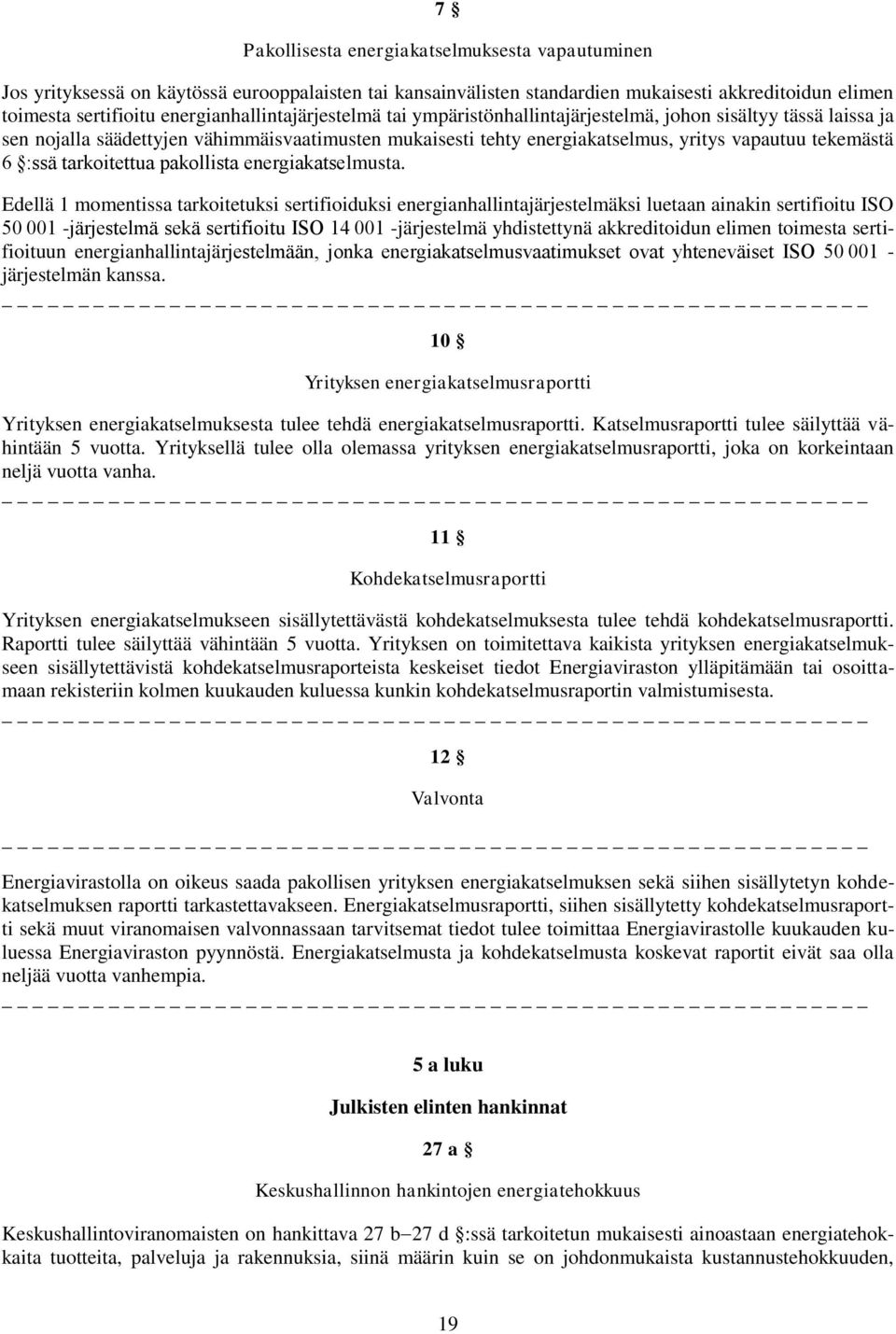 6 :ssä tarkoitettua pakollista energiakatselmusta.