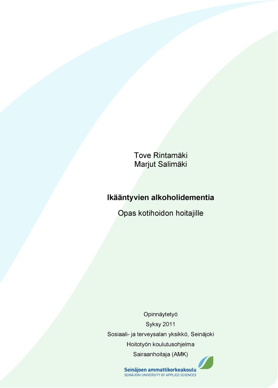 Opinnäytetyö Syksy 2011 Sosiaali- ja terveysalan