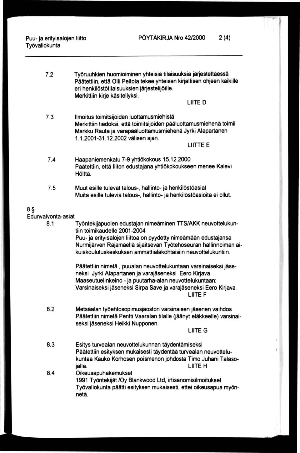 Merkittiin kirje käsitellyksi. LIITE D 7.3 7.