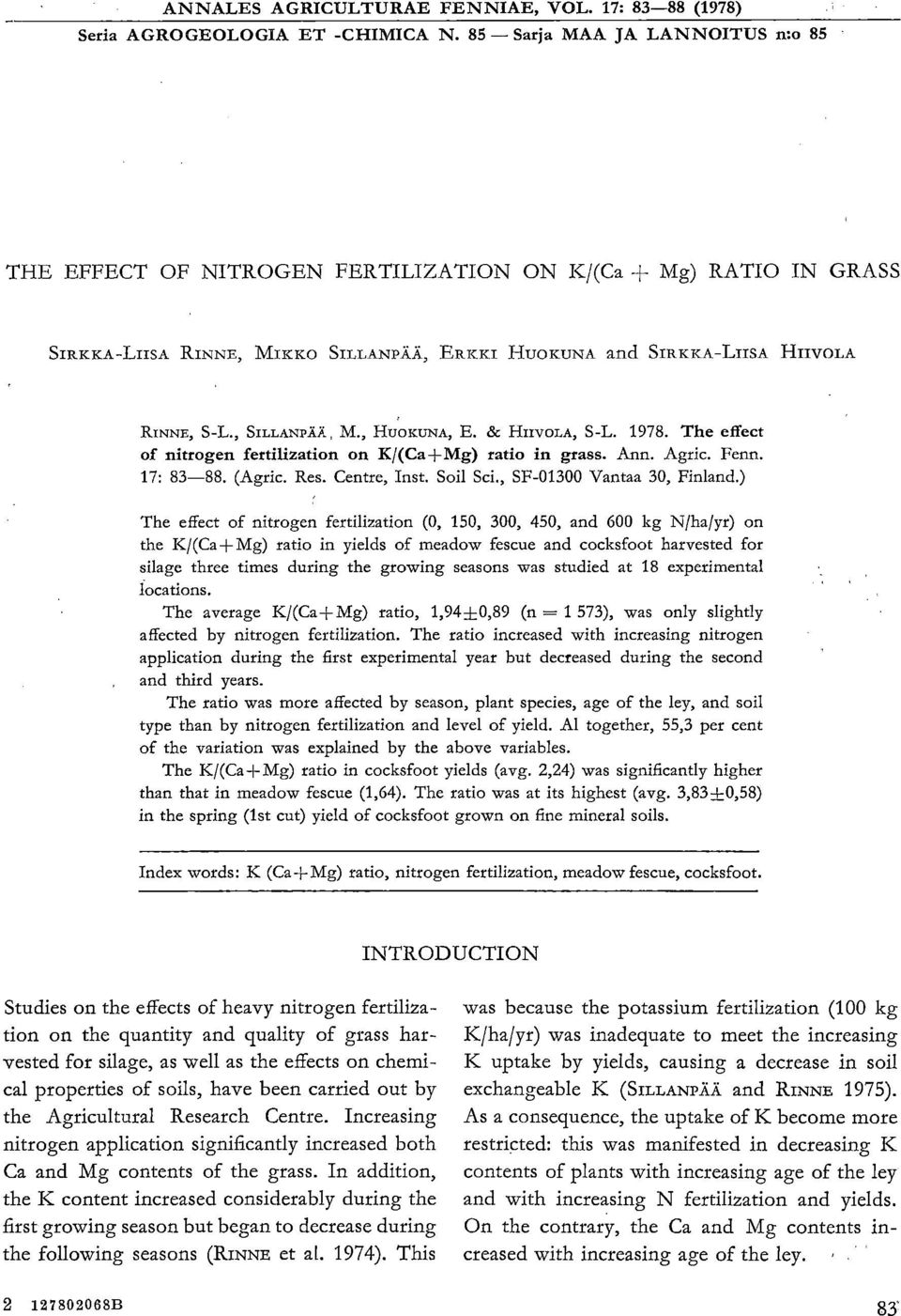 , HUOKUNA, E. & HIIVOLA, S-L. 1978. The effect of nitrogen fertilization on K/(Ca+Mg) ratio in grass. Ann. Agric. Fenn. 17: 83-88. (Agric. Res. Centre, Inst. Soil Sci., SF-01300 Vantaa 30, Finland.