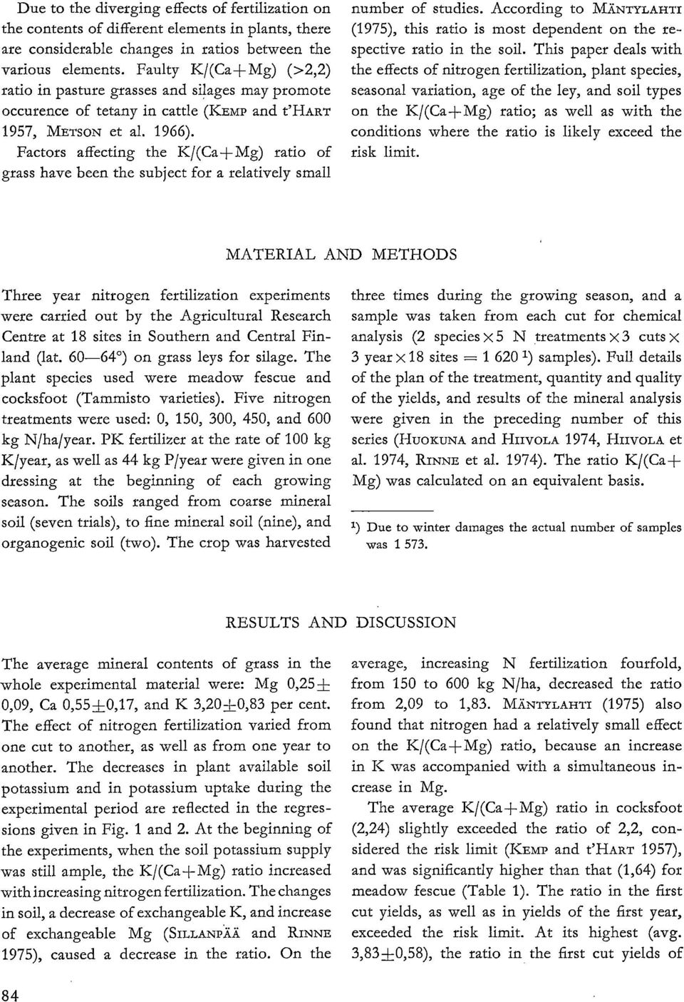 Factors affecting the K/(Ca+Mg) ratio of grass have been the subject for a relatively small number of studies.