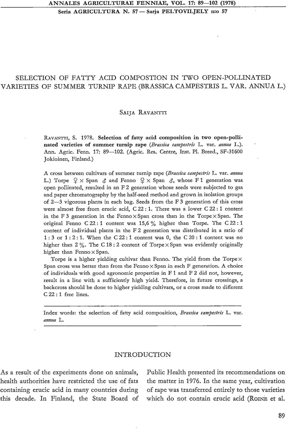 Selection of fatty acid composition in two open-pollinated varieties of summer turnip rape (Brassica campestris L. var. annan L.). Ann. Agric. Fenn. 17: 89-102. (Agric. Res. Centre, Inst. Pl. Breed.