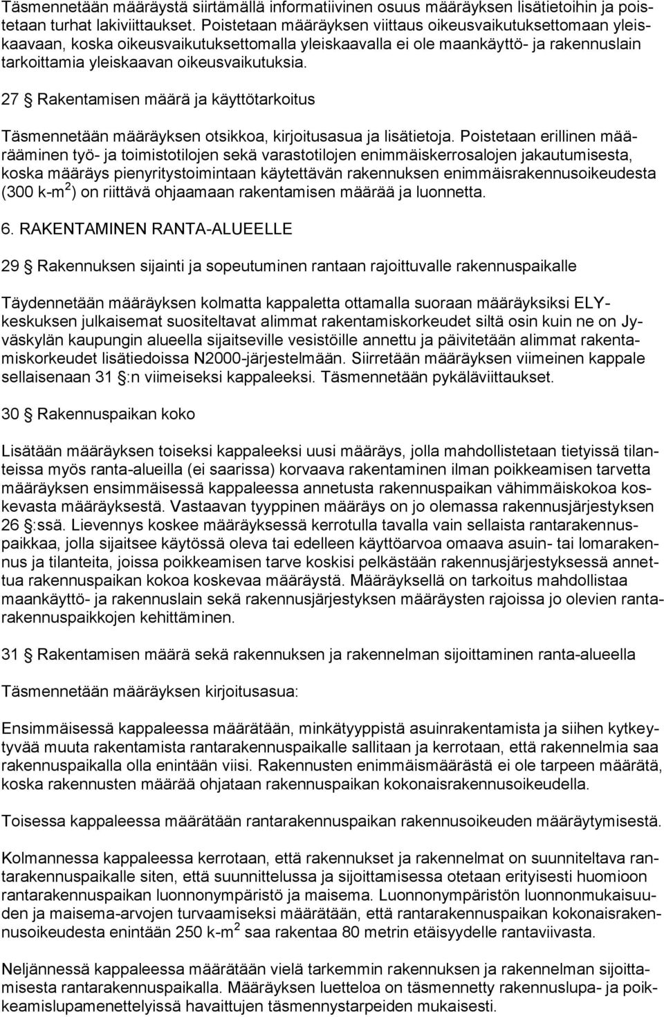 27 Rakentamisen määrä ja käyttötarkoitus Täsmennetään määräyksen otsikkoa, kirjoitusasua ja lisätietoja.