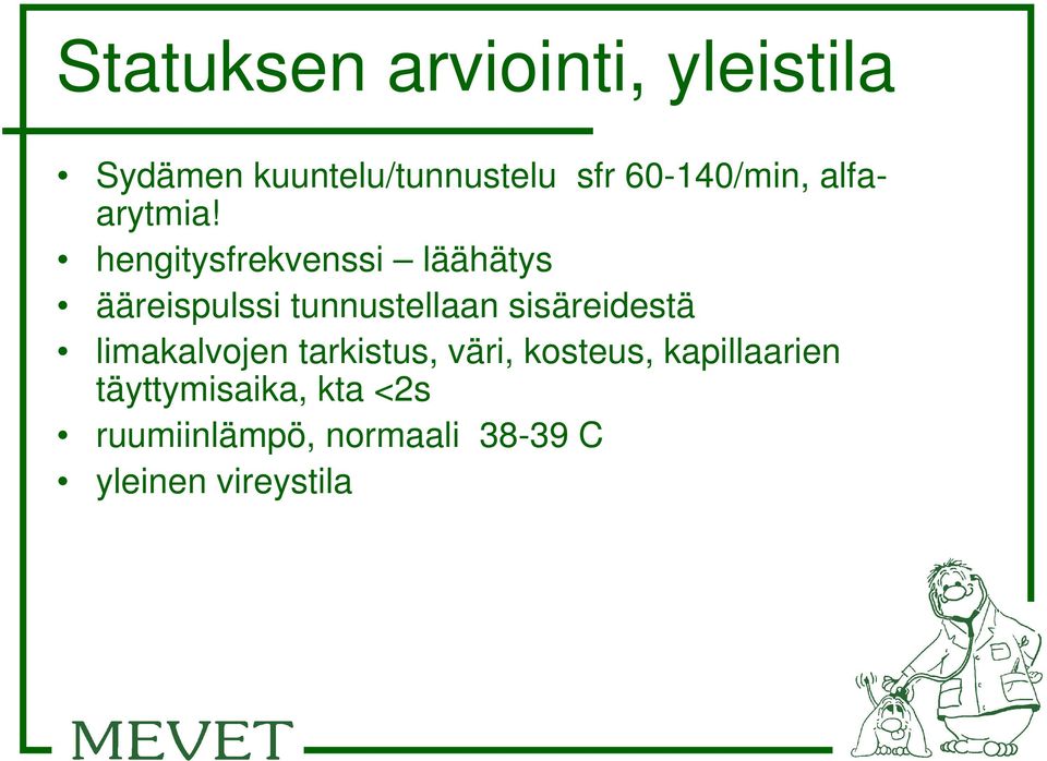 hengitysfrekvenssi läähätys ääreispulssi tunnustellaan sisäreidestä