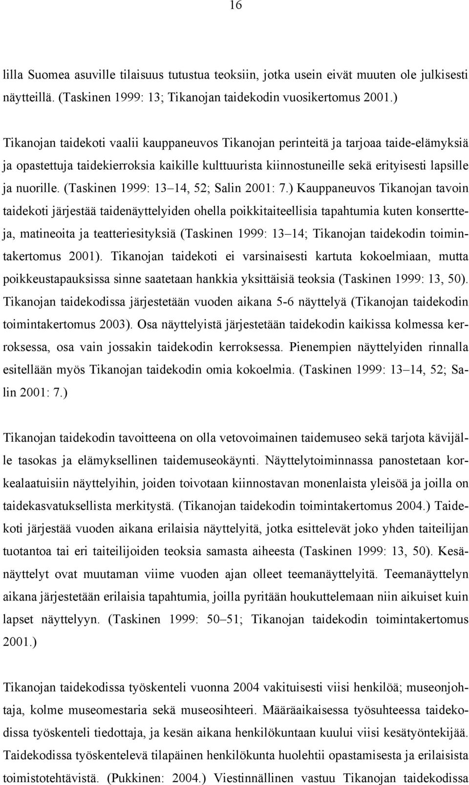 (Taskinen 1999: 13 14, 52; Salin 2001: 7.