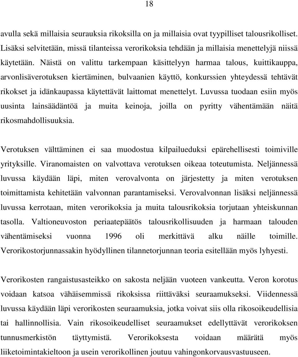 laittomat menettelyt. Luvussa tuodaan esiin myös uusinta lainsäädäntöä ja muita keinoja, joilla on pyritty vähentämään näitä rikosmahdollisuuksia.